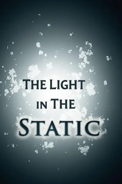Light in the Static