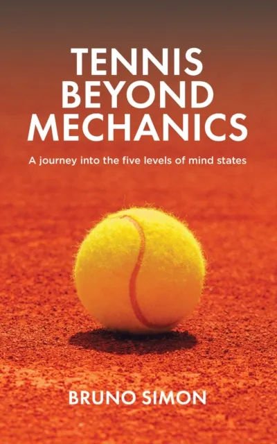 Tennis beyond Mechanics: A Journey into the Five Levels of Mind States