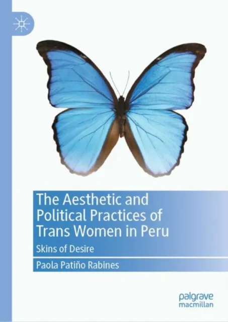Aesthetic and Political Practices of Trans Women in Peru