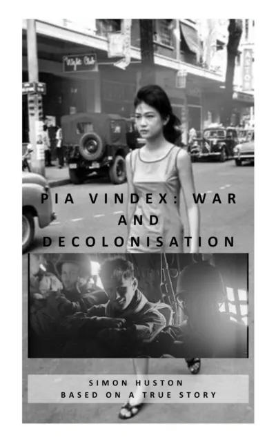 Pia Vindex: War and Decolonisation - Crete, Indochina, Algeria, Cameroon