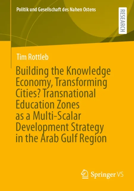 Building the Knowledge Economy, Transforming Cities? Transnational Education Zones as a Multi-Scalar Development Strategy in the Arab Gulf Region