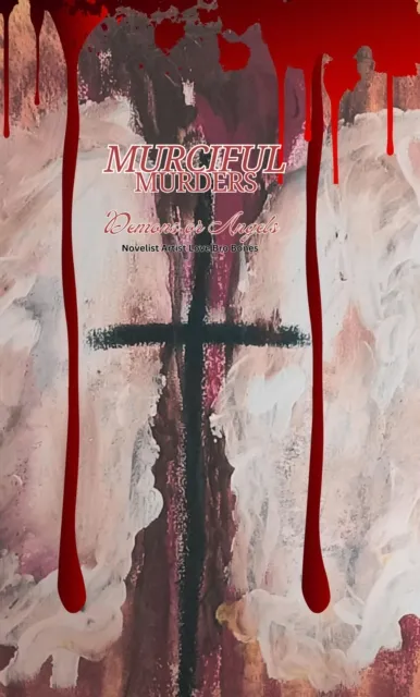 Merciful Murders: Demons or Angels