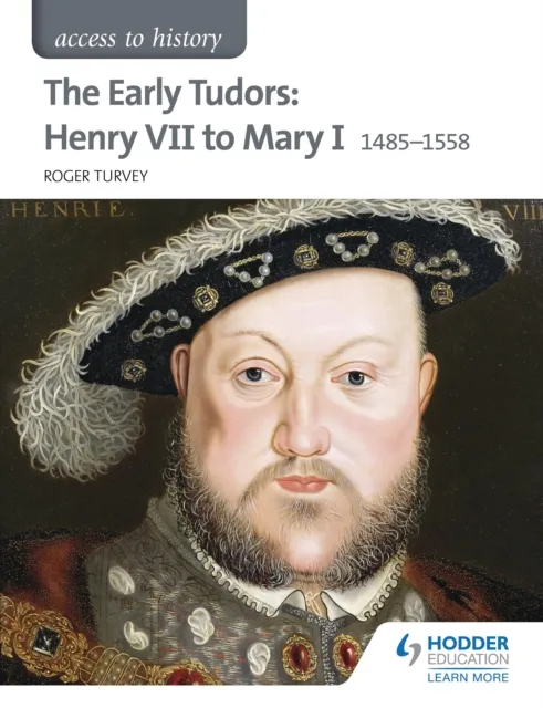 Access to History: The Early Tudors: Henry VII to Mary I 1485-1558