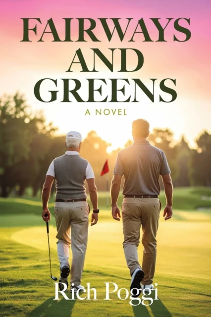 Fairways and Greens: A Novel