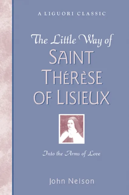 Little Way of Saint Therese of Lisieux