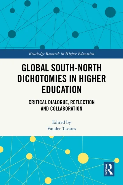 Global South-North Dichotomies in Higher Education