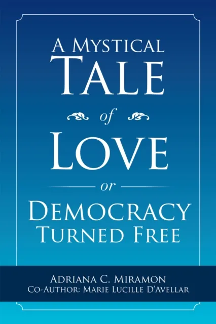 Mystical Tale of Love or Democracy Turned Free