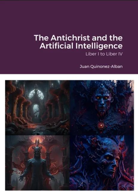 Antichrist and the Artificial Intelligence (Liber I to Liber IV)
