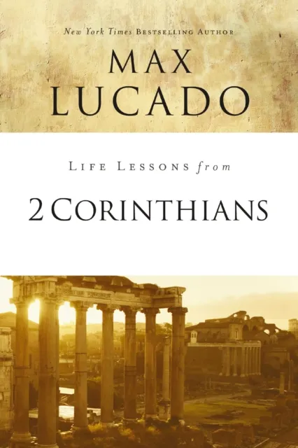 Life Lessons from 2 Corinthians