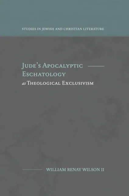 Jude&#x27;s Apocalyptic Eschatology as Theological Exclusivism
