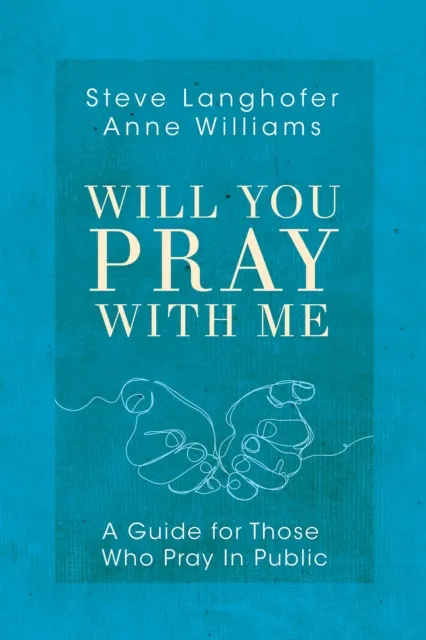 Will You Pray with Me
