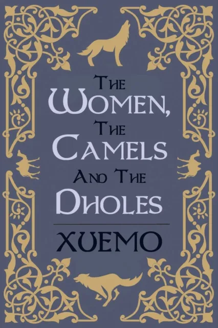 Women, the Camels and the Dholes