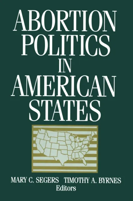 Abortion Politics in American States