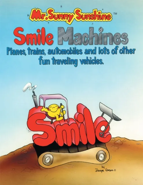 Mr. Sunny Sunshine Smile Machines.