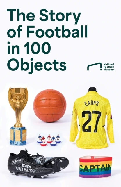 Story of Football in 100 Objects