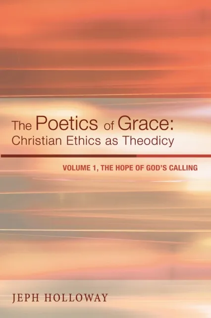 Poetics of Grace: Christian Ethics as Theodicy