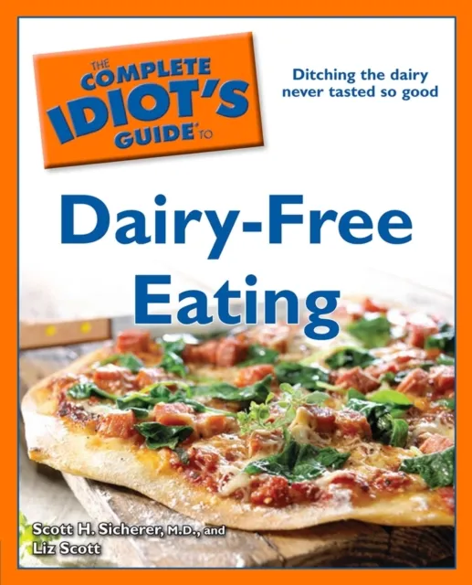 Complete Idiot's Guide to Dairy-Free Eating