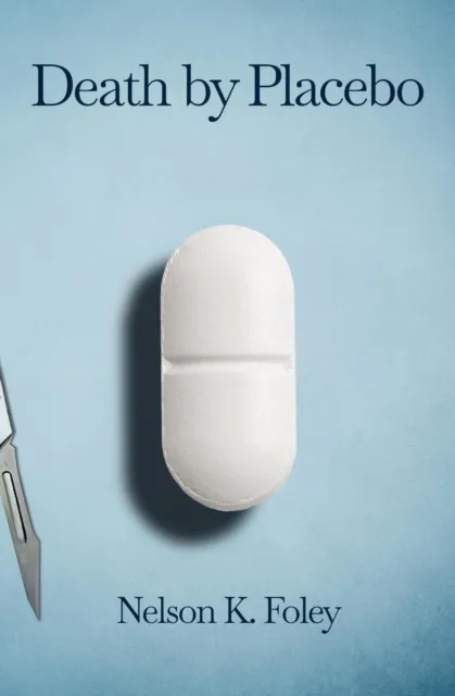 Death by Placebo