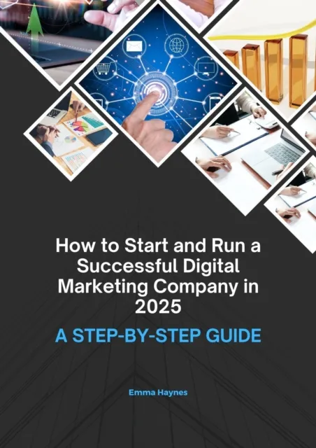 How to Start and Run a Successful Digital Marketing Company in 2025