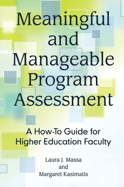 Meaningful and Manageable Program Assessment