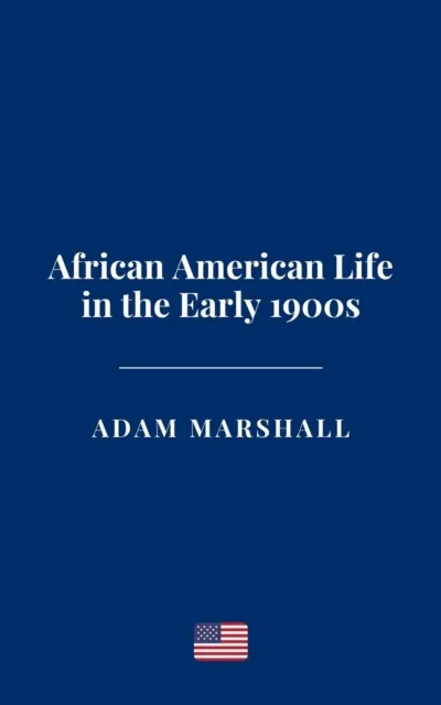 African American Life in the Early 1900s