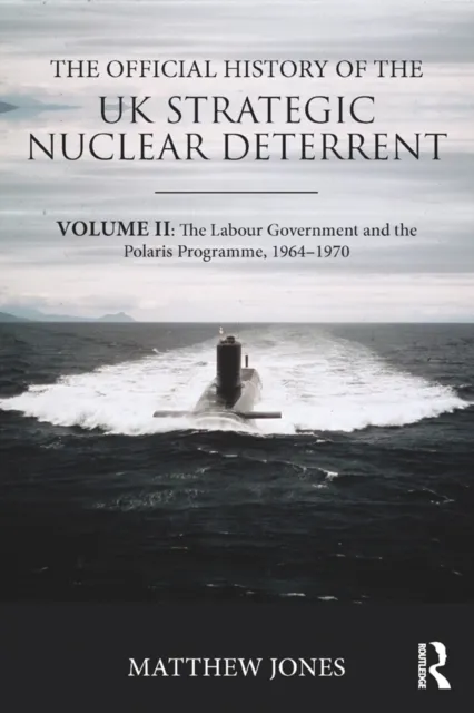 Official History of the UK Strategic Nuclear Deterrent