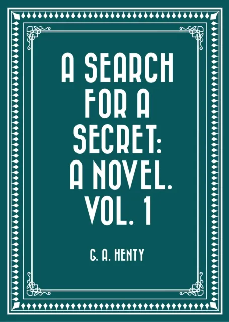 Search For A Secret: A Novel. Vol. 1