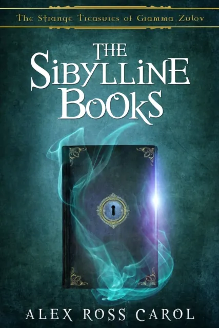 Strange Treasures of Gramma Zulov: The Sibylline Books - Book I