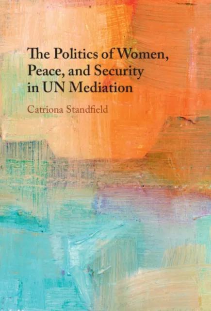 Politics of Women, Peace, and Security in UN Mediation