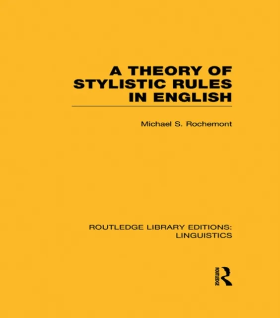 Theory of Stylistic Rules in English (RLE Linguistics A: General Linguistics)