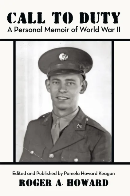 Call to Duty a Personal Memoir of World War Ii