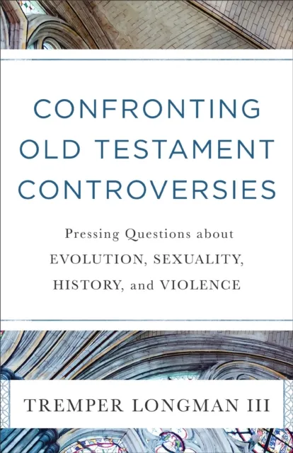 Confronting Old Testament Controversies