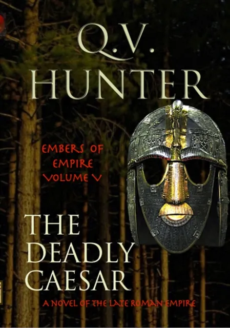 Deadly Caesar, a Novel of the Late Roman Empire