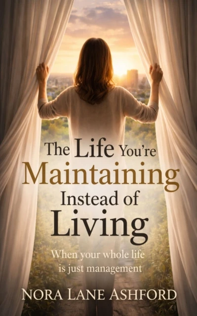 Life You're Maintaining Instead of Living