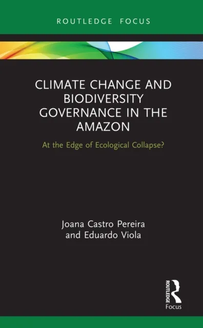 Climate Change and Biodiversity Governance in the Amazon