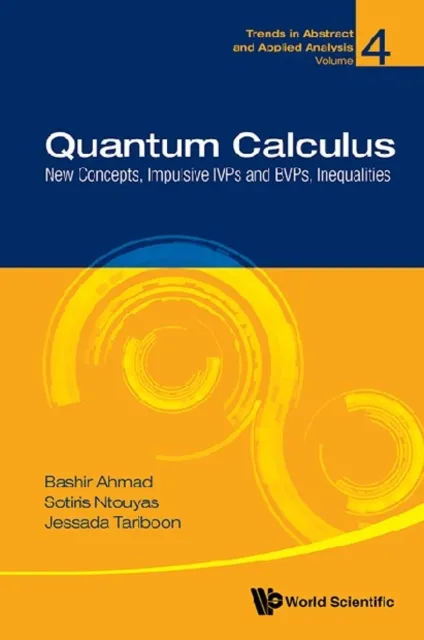 Quantum Calculus: New Concepts, Impulsive Ivps And Bvps, Inequalities