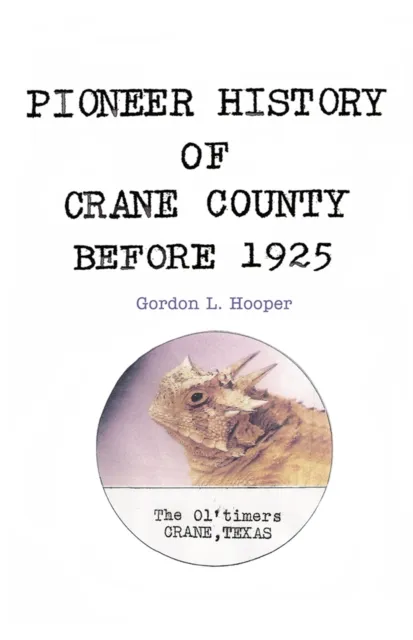 Pioneer History of Crane County Before 1925
