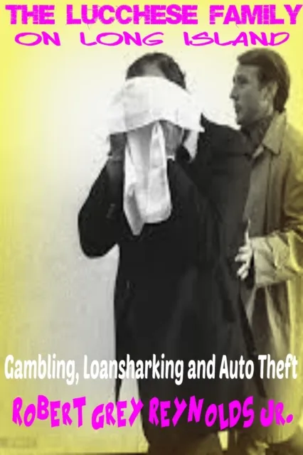 Lucchese Family On Long Island Gambling Loansharking and Auto Theft