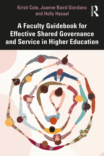 Faculty Guidebook for Effective Shared Governance and Service in Higher Education