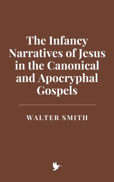 Infancy Narratives of Jesus in the Canonical and Apocryphal Gospels
