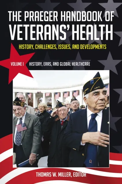 Praeger Handbook of Veterans' Health
