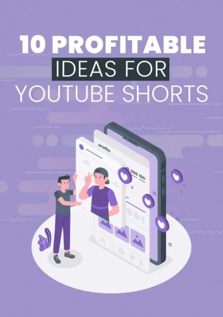 10 Profitable Ideas for YouTube Shorts