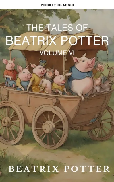 Complete Beatrix Potter Collection vol 6 : Tales & Original Illustrations