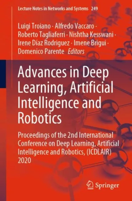 Advances in Deep Learning, Artificial Intelligence and Robotics