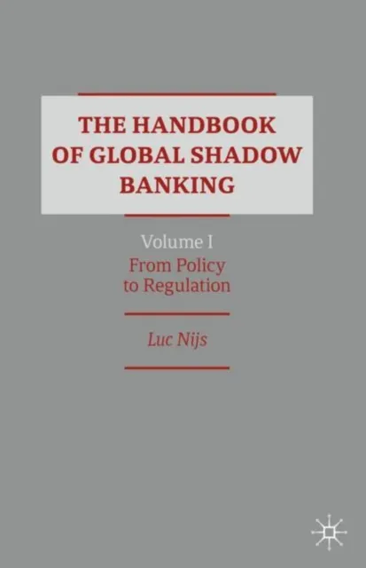 Handbook of Global Shadow Banking, Volume I