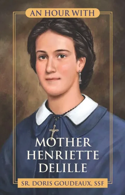 Hour With Mother Henriette Delille