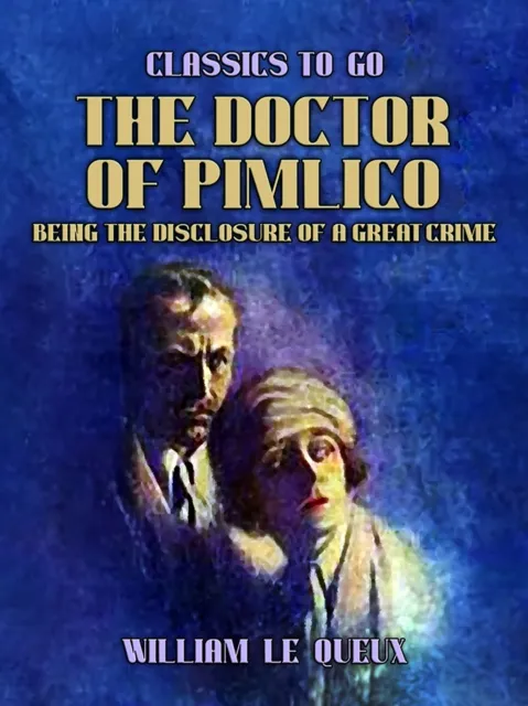 Doctor of Pimlico Being the Disclosure of a Great Crime