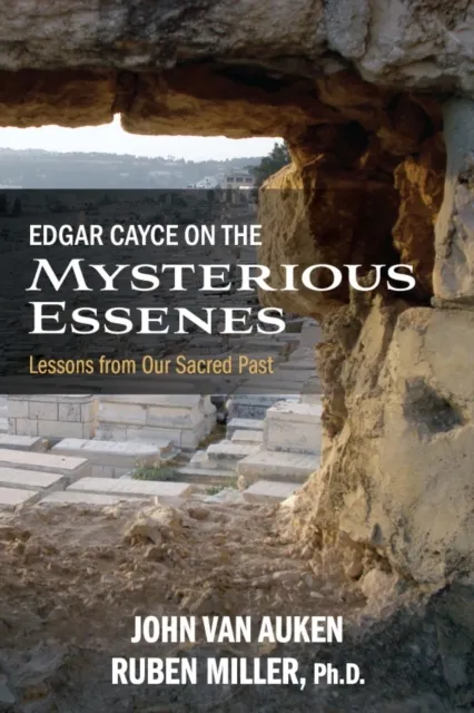 Edgar Cayce on the Mysterious Essenes