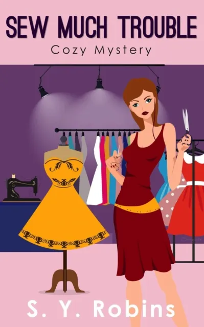 Sew Much Trouble: Cozy Mystery Short Story