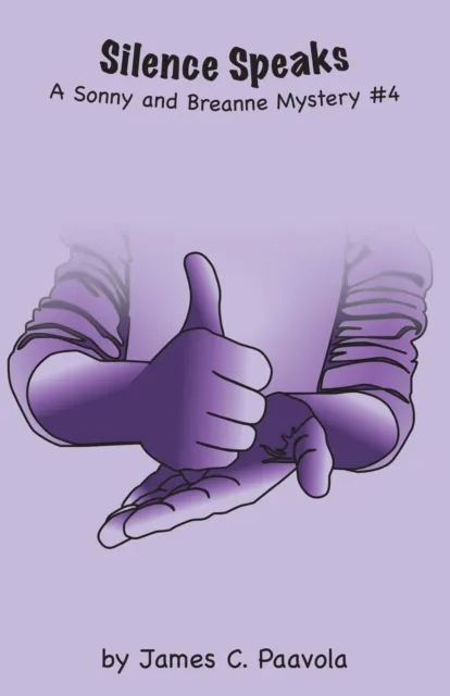 Silence Speaks: A Sonny and Breanne Mystery #4